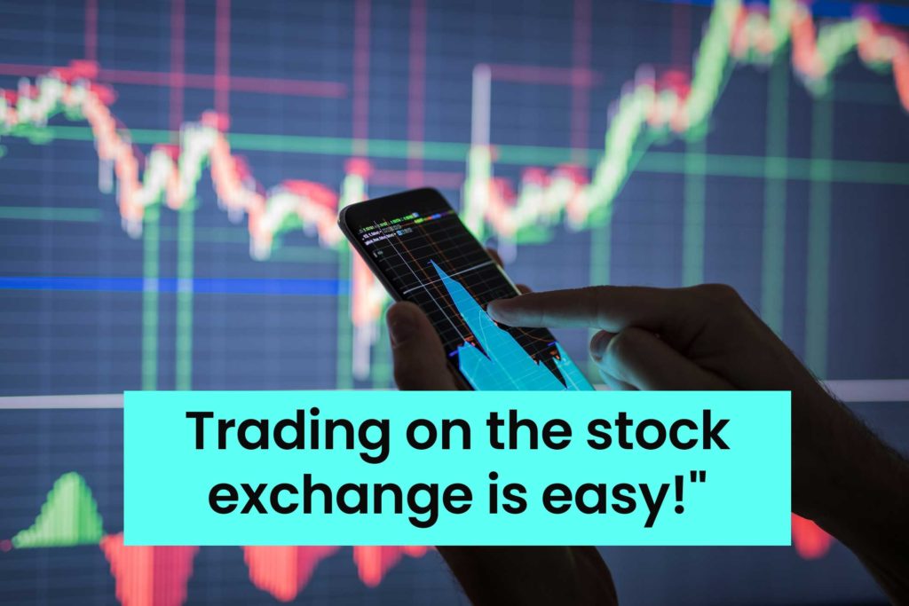 Trading on the stock exchange is easy!&#8221;